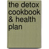 The Detox Cookbook & Health Plan by Maggie Pannell
