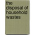The Disposal Of Household Wastes