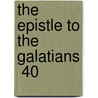 The Epistle To The Galatians  40 by Edward Henry Perowne