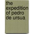 The Expedition Of Pedro De Ursua