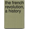 The French Revolution, A History door Thomas Carlyle