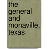The General and Monaville, Texas by Joe G. Bax