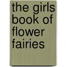 The Girls Book of Flower Fairies door Frederick Warne