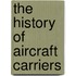 The History Of Aircraft Carriers