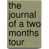 The Journal Of A Two Months Tour by Charles Beattie
