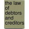 The Law of Debtors and Creditors door Jay Lawrence Westbrook