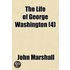 The Life Of George Washington  4