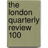 The London Quarterly Review  100