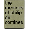 The Memoirs Of Philip De Comines door Philippe De Commynes