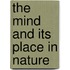 The Mind And Its Place In Nature