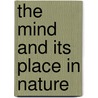 The Mind And Its Place In Nature by C.D. Broad