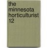 The Minnesota Horticulturist  12 by Minnesota State Horticultural Society