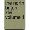 The North Briton, Xlvi  Volume 1 door John Wilkes