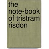 The Note-Book of Tristram Risdon door Tristram Risdon