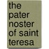 The Pater Noster of Saint Teresa