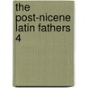 The Post-Nicene Latin Fathers  4 door George Anson Jackson