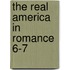 The Real America In Romance  6-7