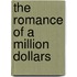 The Romance Of A Million Dollars