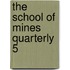 The School Of Mines Quarterly  5
