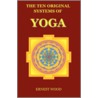 The Ten Original Systems of Yoga door Ernest Wood