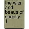 The Wits And Beaus Of Society  1 by Mrs.A.T. Thomson