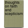 Thoughts On Faith And Scepticism by Thomas Andrews