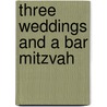 Three Weddings and a Bar Mitzvah door Melody Carlson