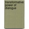 Transformative Power Of Dialogue door Robin Roberts