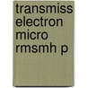 Transmiss Electron Micro Rmsmh P by Pj Goodhew