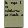 Transport in Ishikawa Prefecture door Not Available