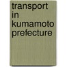 Transport in Kumamoto Prefecture door Not Available