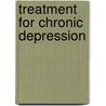 Treatment For Chronic Depression door James P. McCullough Jr.