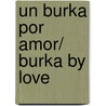 Un burka por amor/ Burka by Love door Reyes Monforte
