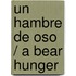 Un hambre de oso / A Bear Hunger