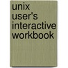 Unix User's Interactive Workbook door John McMullen