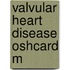 Valvular Heart Disease Oshcard M