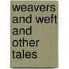Weavers And Weft And Other Tales door Mary Elizabeth Braddon