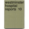 Westminster Hospital Reports  10 door Westminster Hospital