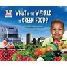 What in the World Is Green Food? door Oona Gaarder-Juntti