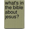 What's in the Bible about Jesus? by Paul E. Stroble