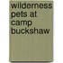 Wilderness Pets At Camp Buckshaw