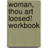 Woman, Thou Art Loosed! Workbook