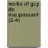 Works of Guy de Maupassant (3-4)
