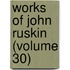 Works of John Ruskin (Volume 30)