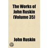 Works of John Ruskin (Volume 35) door Lld John Ruskin