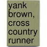 Yank Brown, Cross Country Runner door David Stone