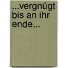 ...vergnügt bis an ihr Ende... by Rudolf Geiger