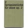 2 Fantasiestücke für Oboe op. 2 door Carl Nielsen