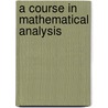 A Course in Mathematical Analysis door Otto Dunkel