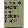 A Double Secret And Golden Pippin door John Pomeroy